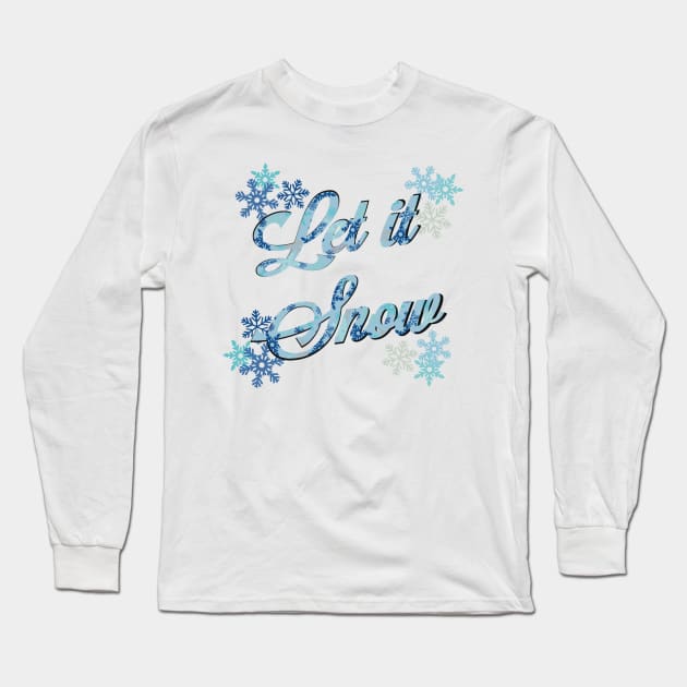 Let it Snow Long Sleeve T-Shirt by Shea Klein